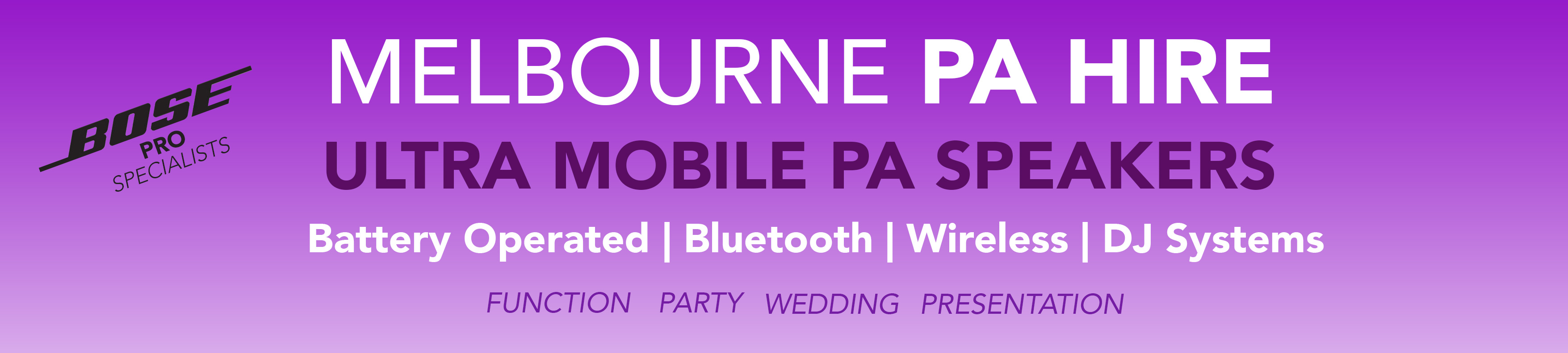 Powered speakers, ultra-mobile PA systems for parties, weddings, presentations, functions. Battery powered, bluetooth, wireless microphones available. BOSE, JBL, Samson systems. Call for custom options.